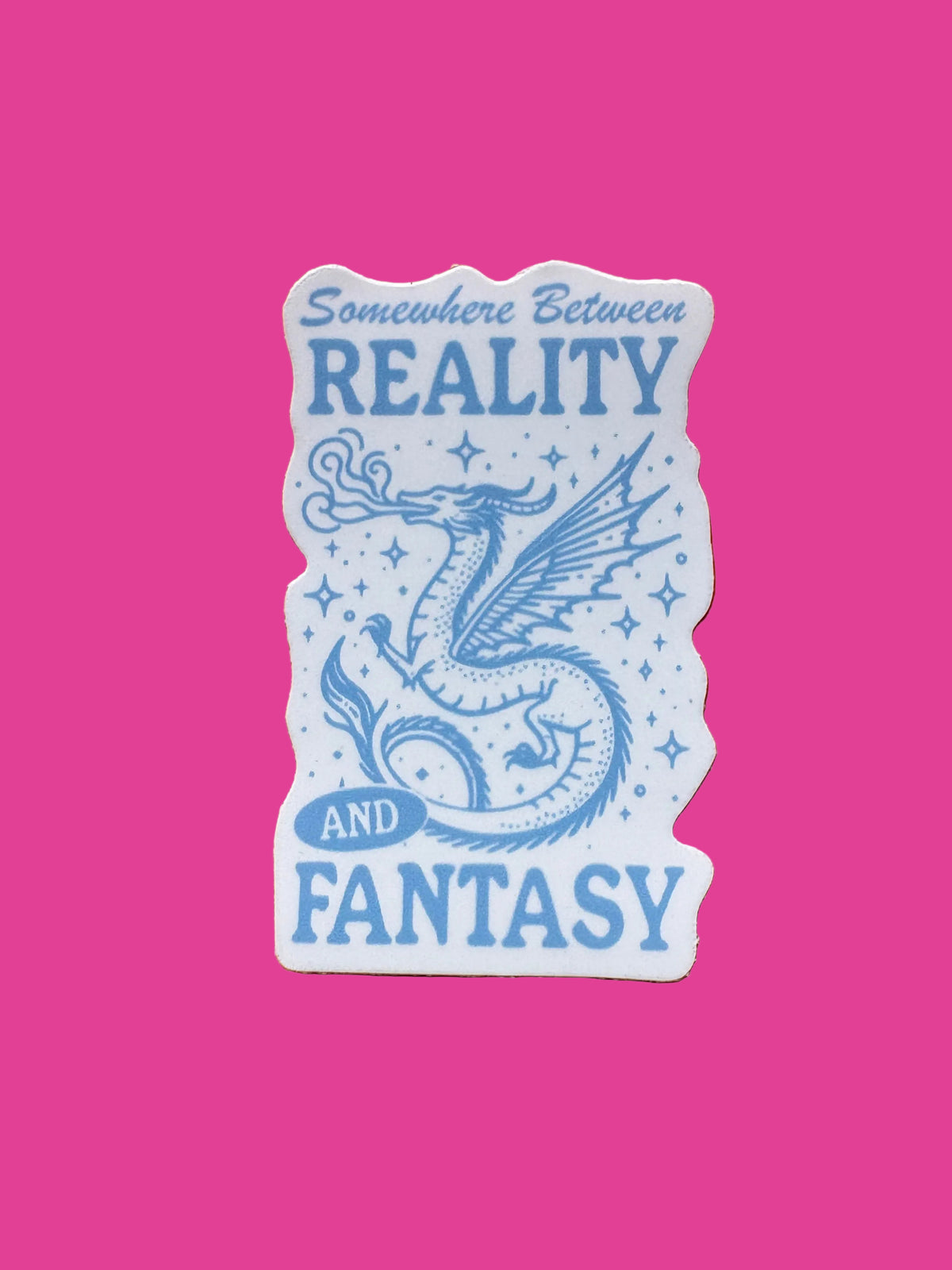 “Somewhere Between Reality and Fantasy” Sticker