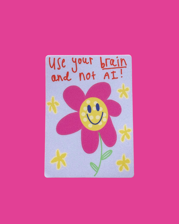 Use Your Brain and Not AI Vinyl Sticker