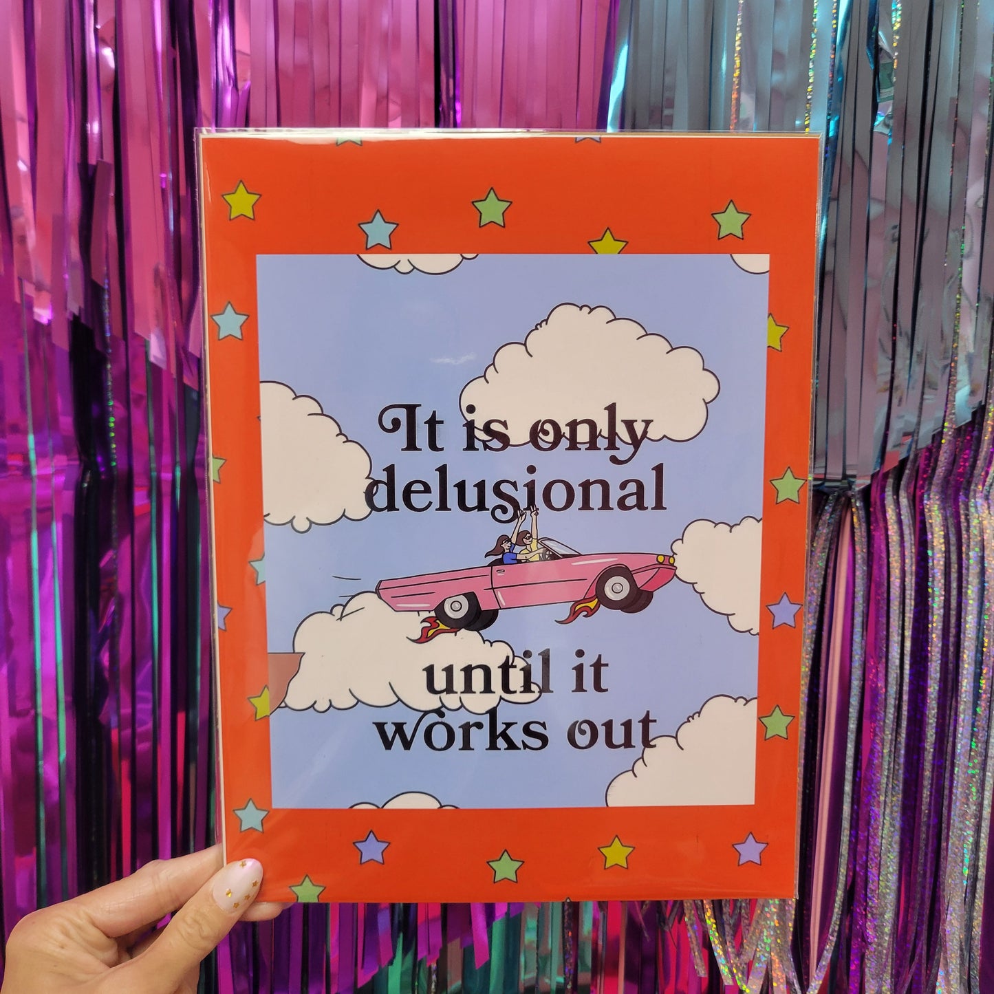 "...only delusional until..." - Oopsy Daisy Wall Print