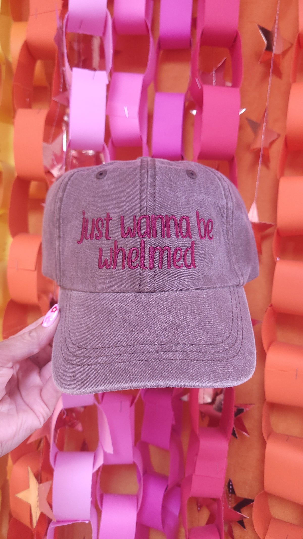 "just wanna be whelmed" Embroidered Hat