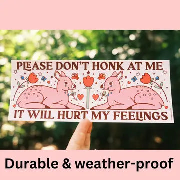 Please Don't Honk At Me-Bumper Sticker