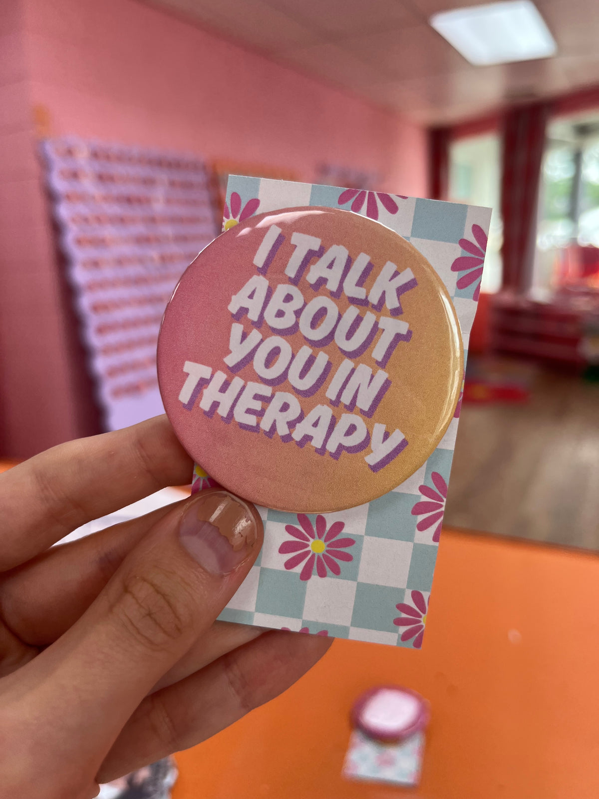 I Talk About You in Therapy pin-back button