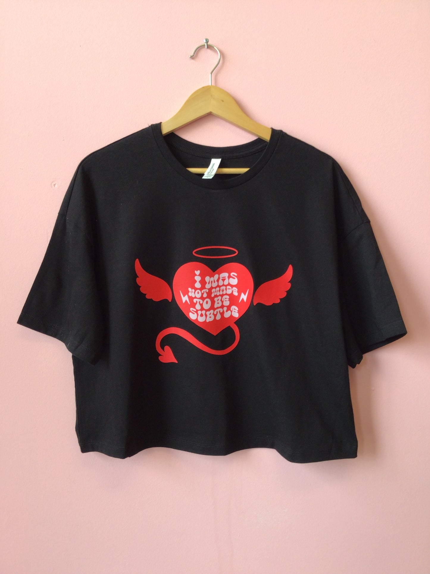 “I Was Not Made to be Subtle” Shirt