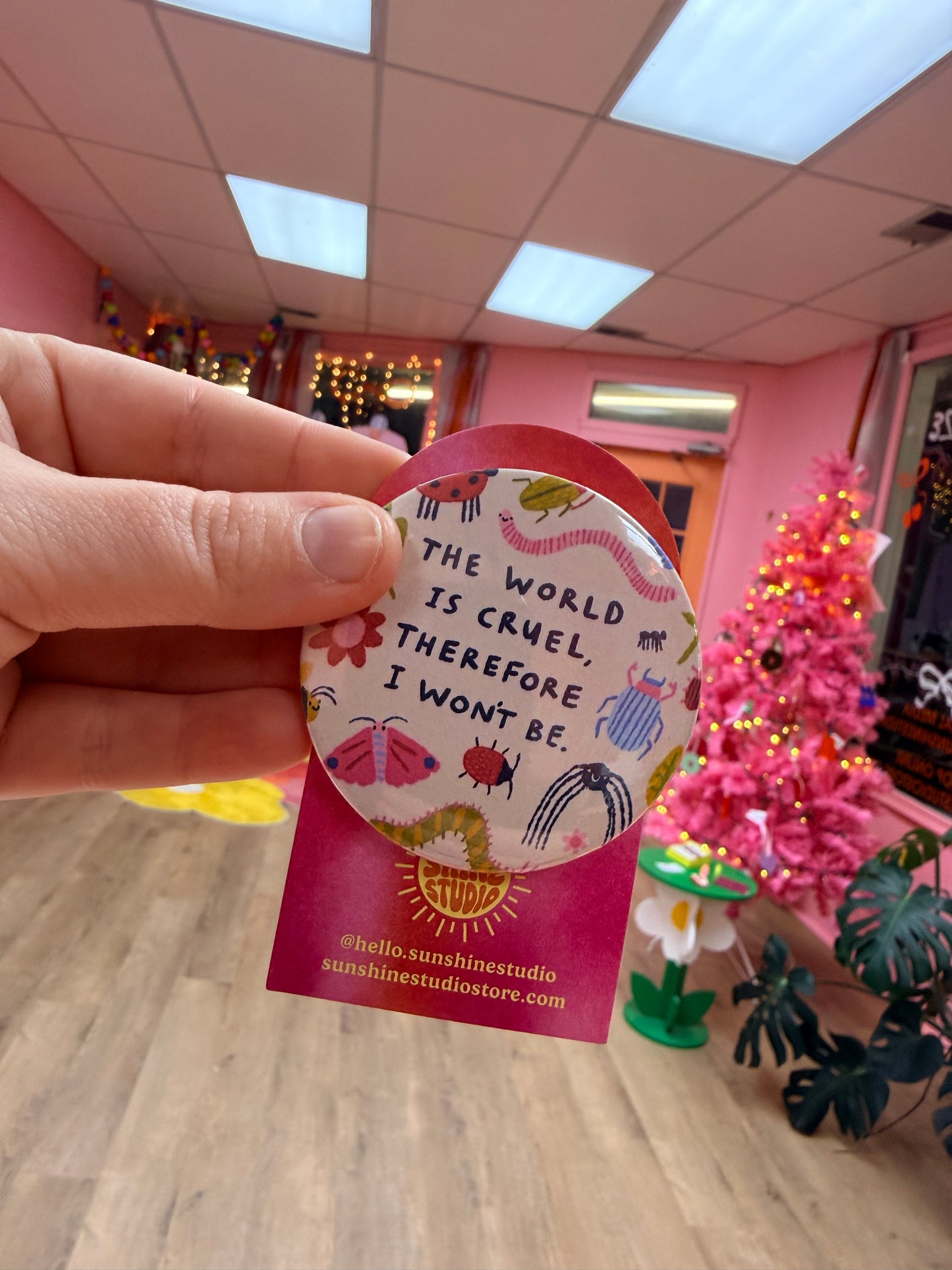 ”The world is cruel, therefore I won’t be” Pin