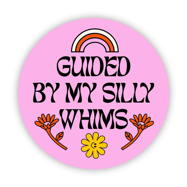 "Guided By My Silly Whims" Sticker