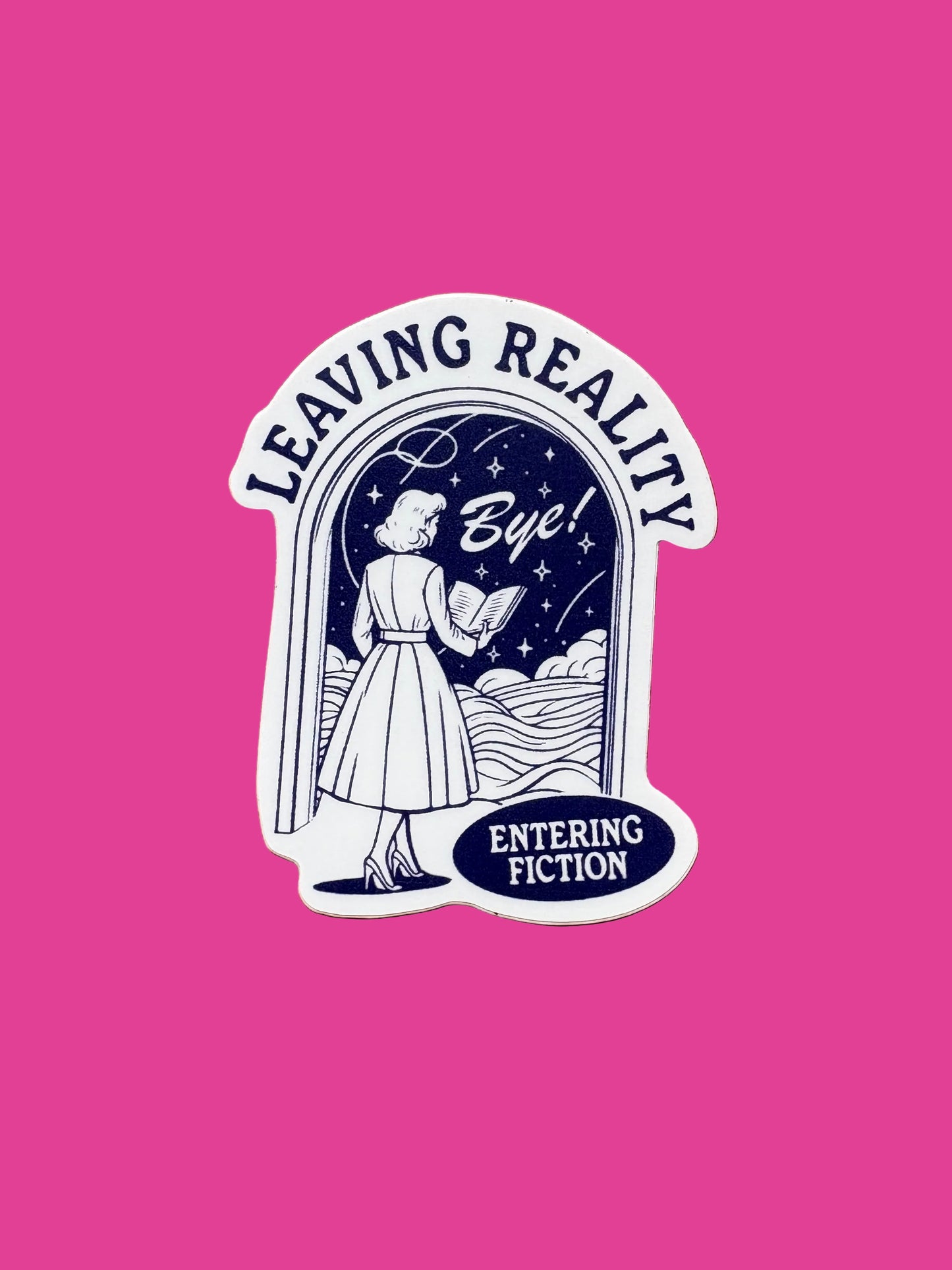 "Leaving Reality, Entering Fiction" Bookish Sticker