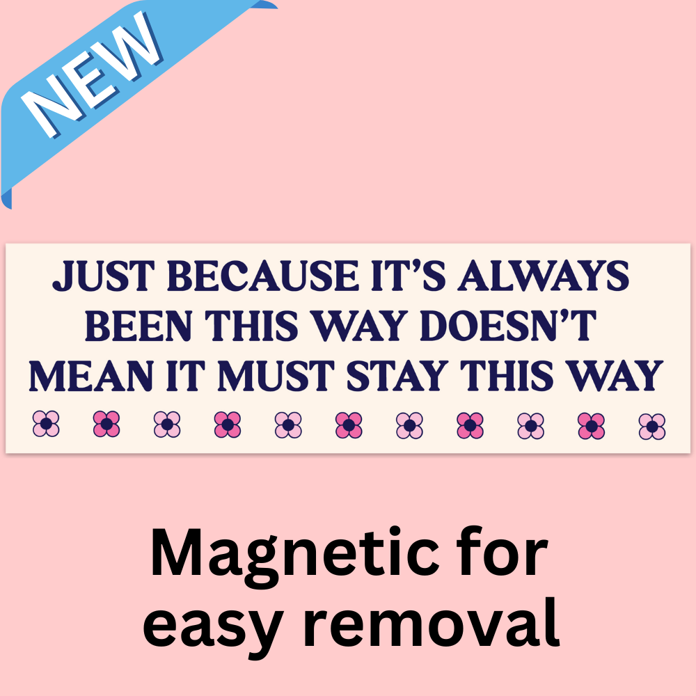 Always Been This Way Bumper Magnet