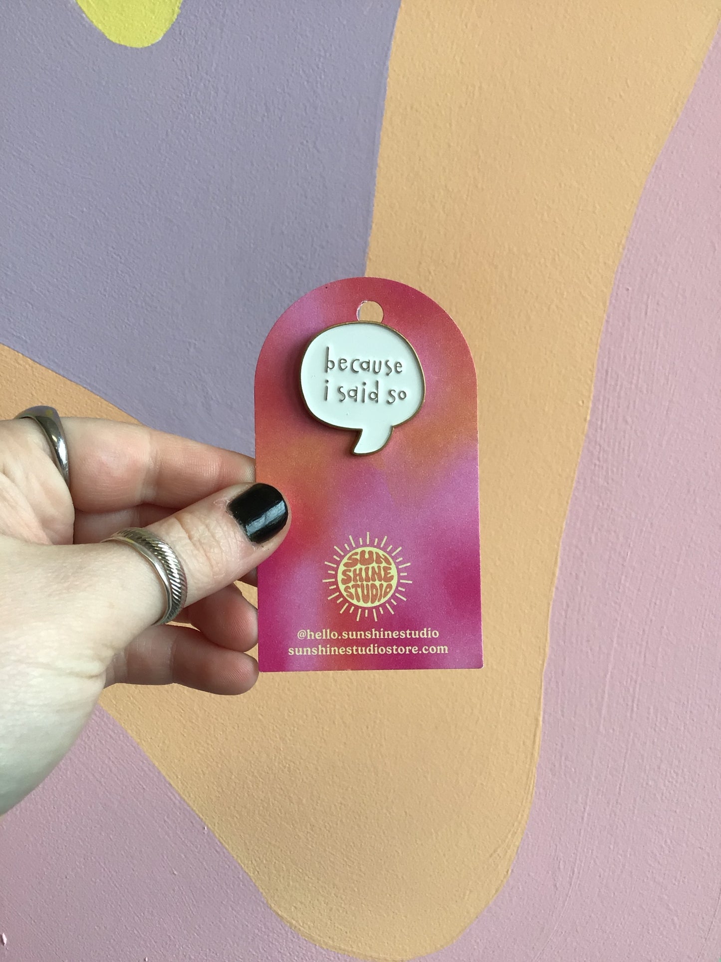 “Because I Said So” Enamel Pin