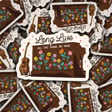 "Long Live All the Magic We Made" Sticker