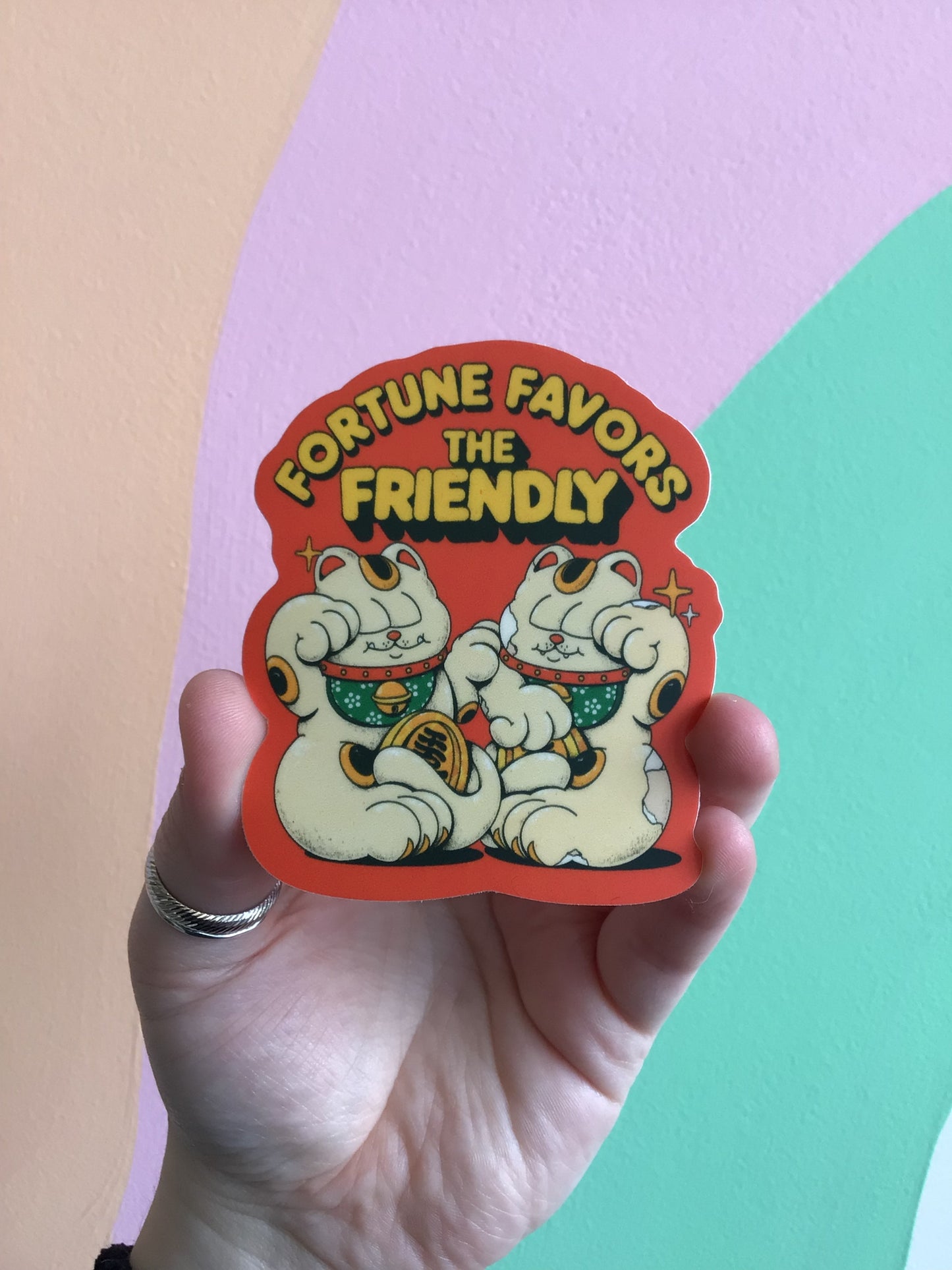 “Fortune Favors The Friendly” sticker