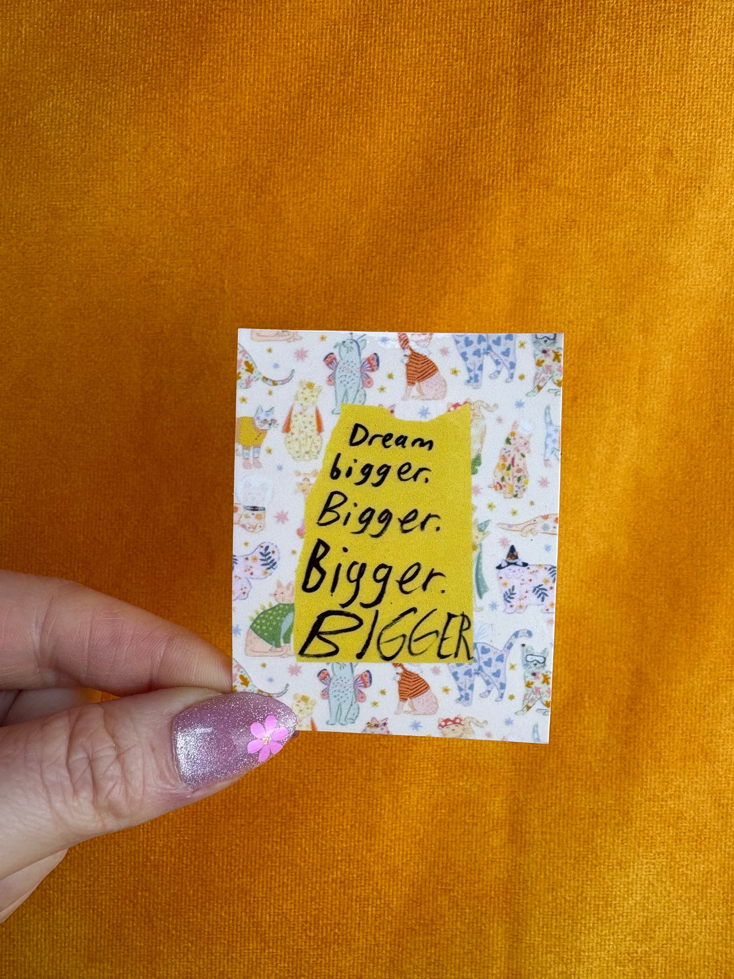 Dream Bigger Bigger Glossy Sticker