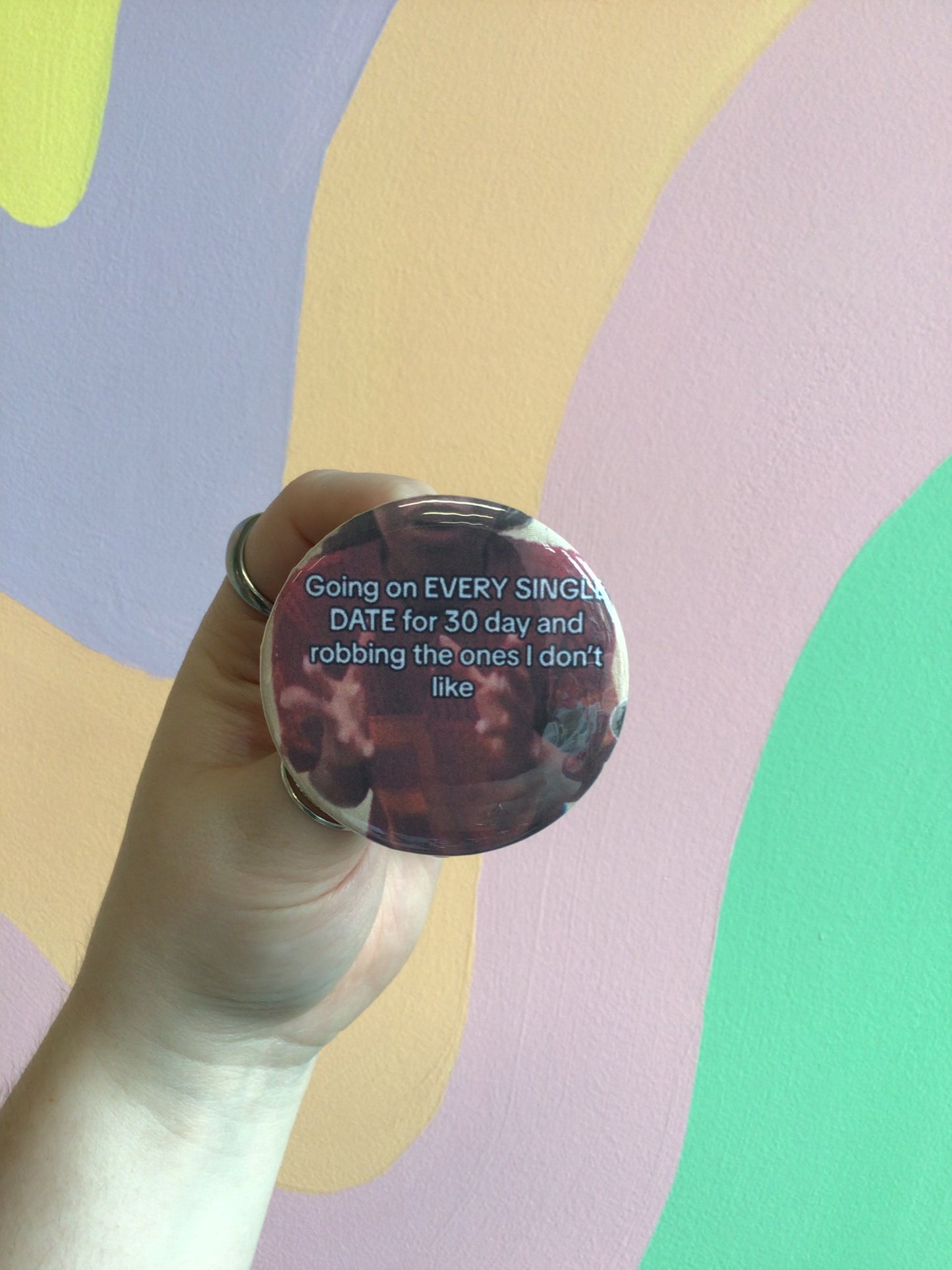 “Every Single Date” Pin