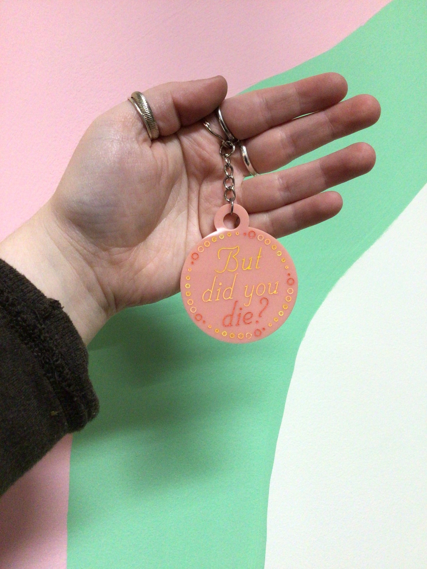 “But Did You Die?” Keychain