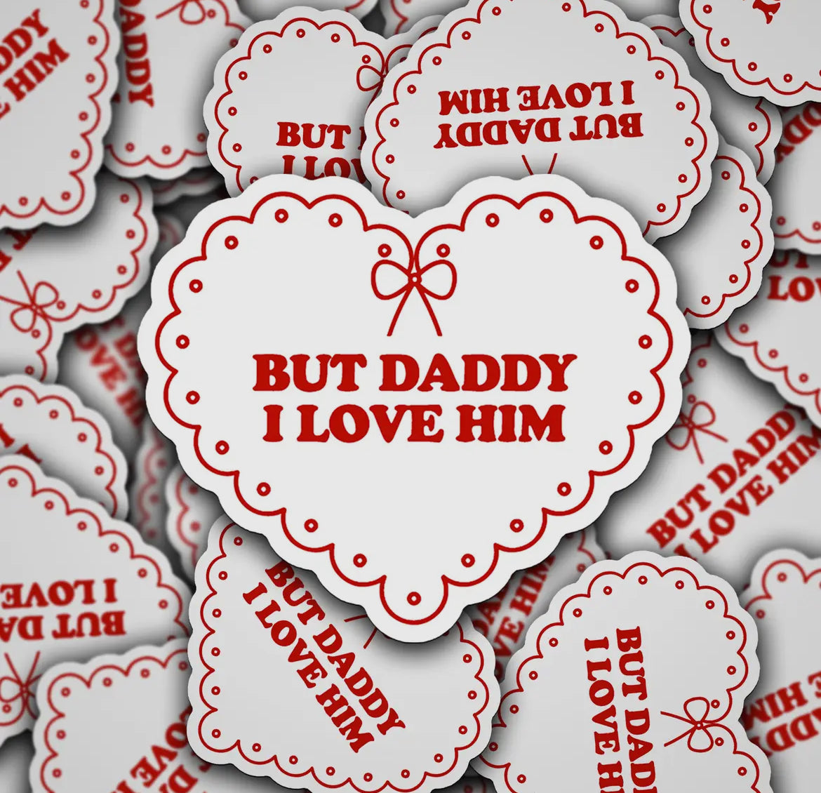 "But Daddy, I Love Him" Sticker