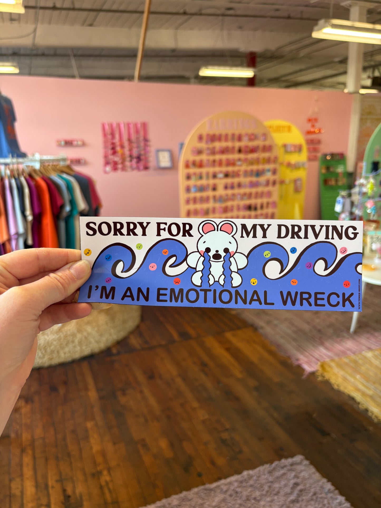 “Sorry for my driving I’m an emotional wreck”Bumper Sticker
