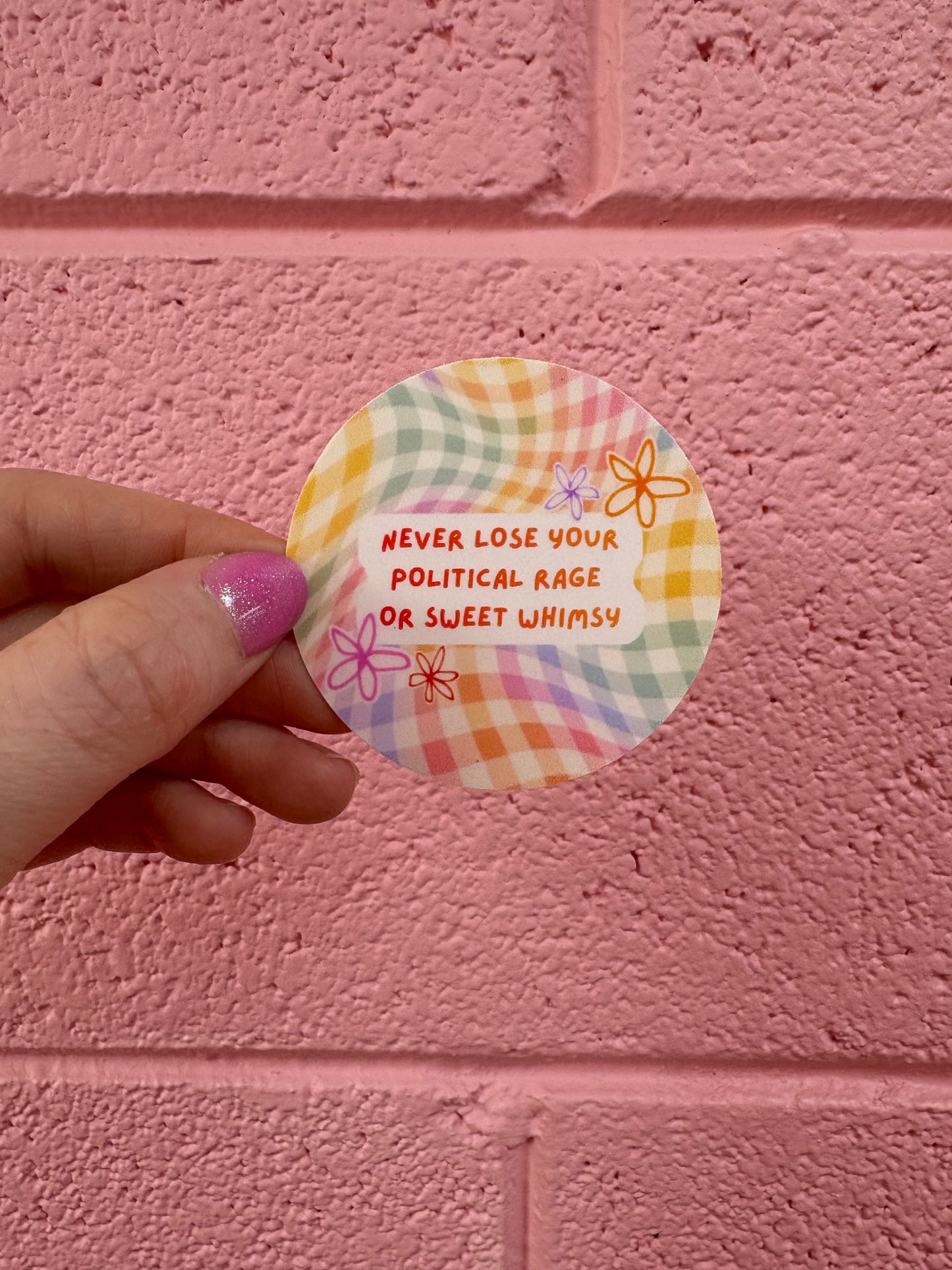 "Never lose your political rage or sweet whimsy" Sticker