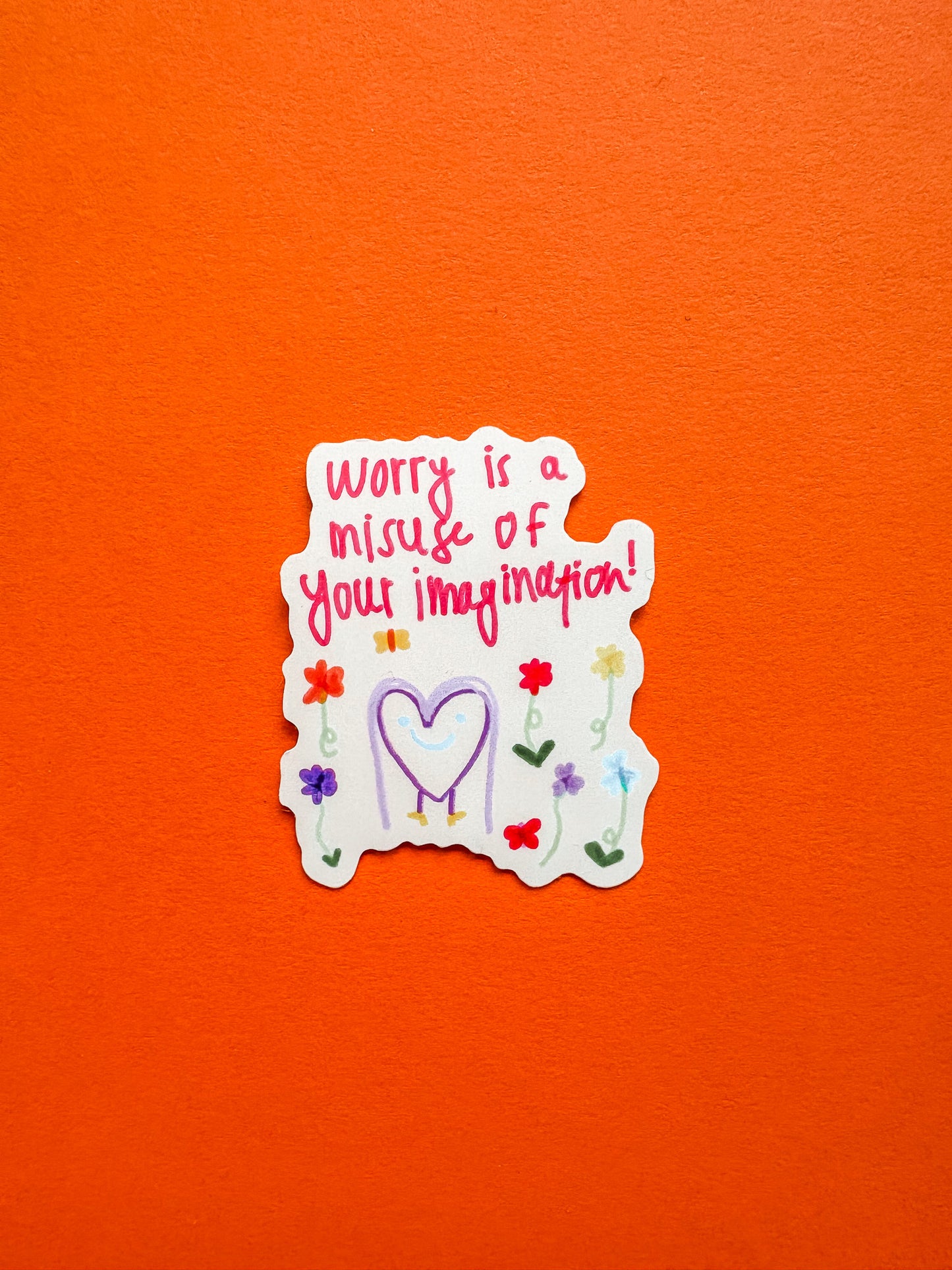 "Worry is a Misuse of your Imagination" Vinyl Sticker