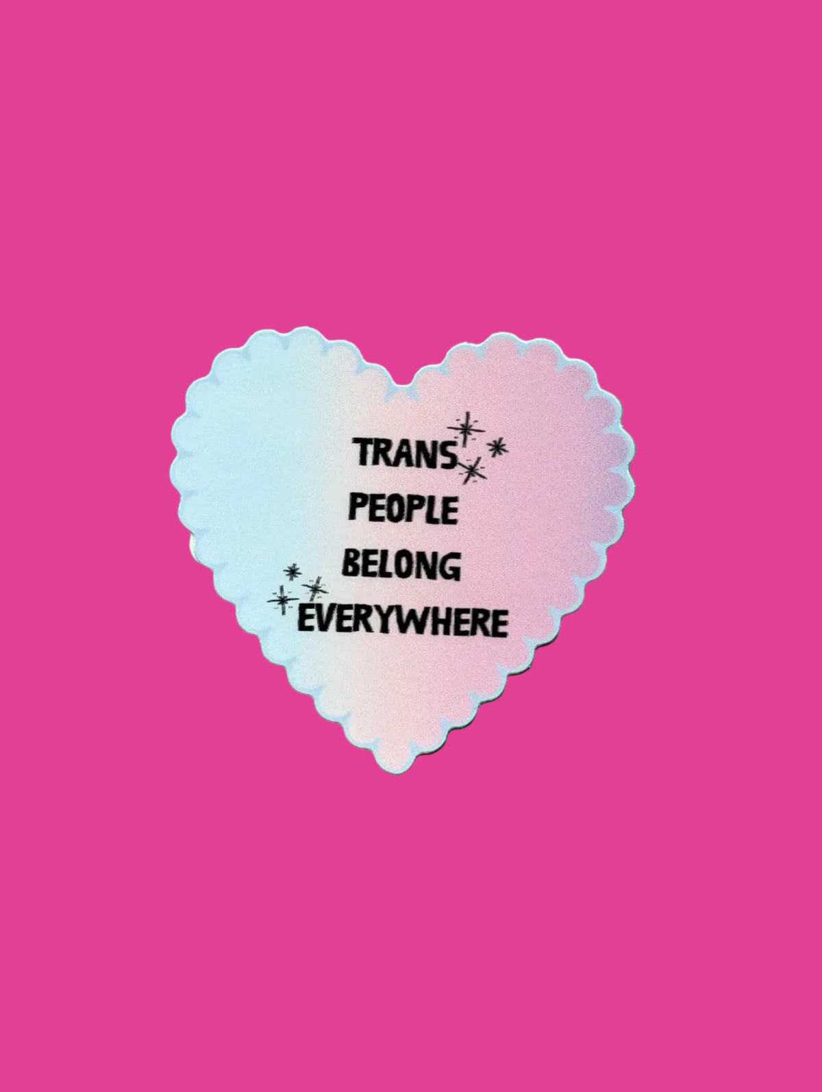“Trans People Belong Everywhere” Sticker