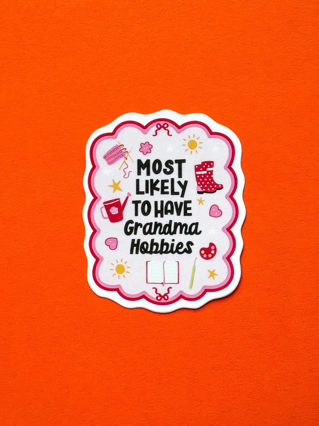 “Most Likely to Have Grandma Hobbies” Sticker
