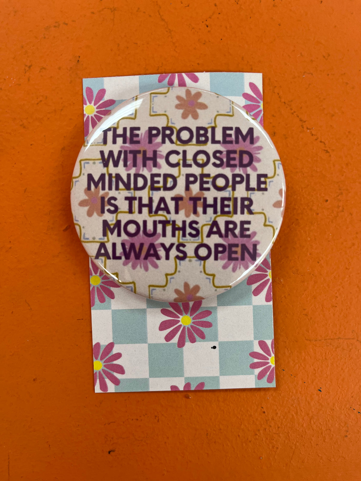 Close Minded Open Mouths pin-back button