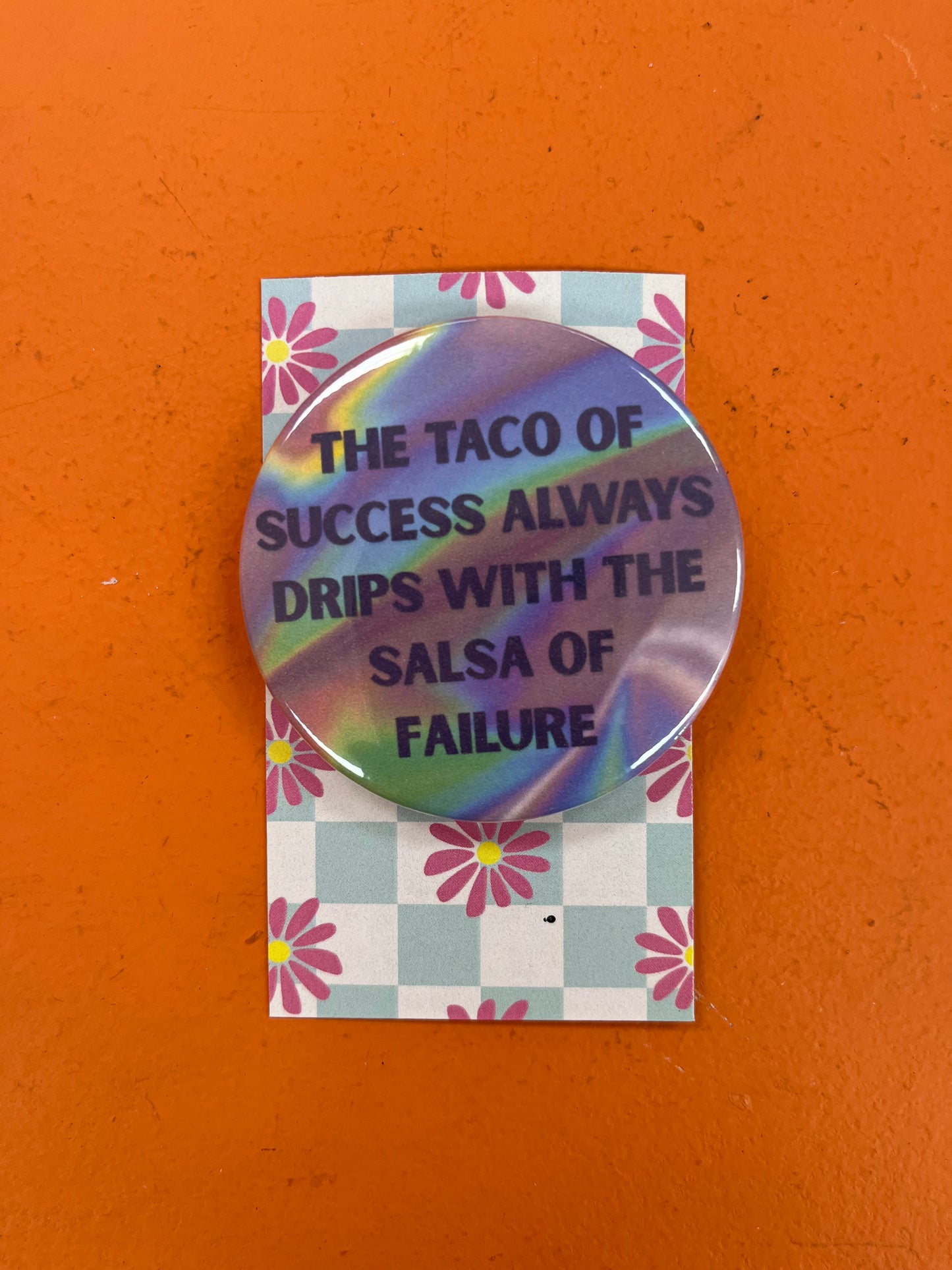 Taco Of Success Salsa Of Failure pin-back button