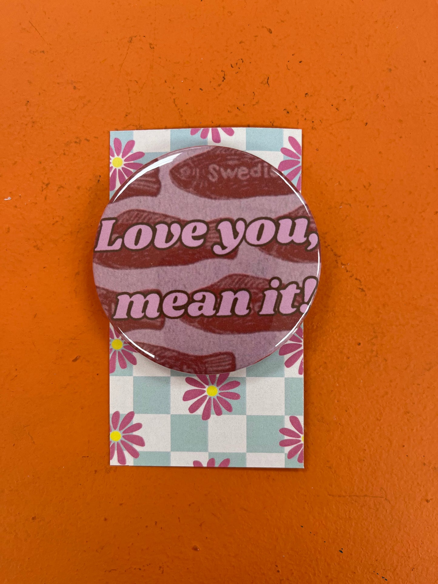 Love You Mean It! pin-back button