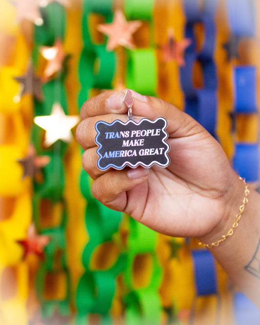 "Trans People Make America Great" Dangle Earrings