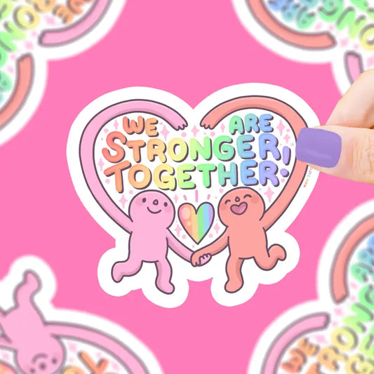 "We are stronger together" Sticker