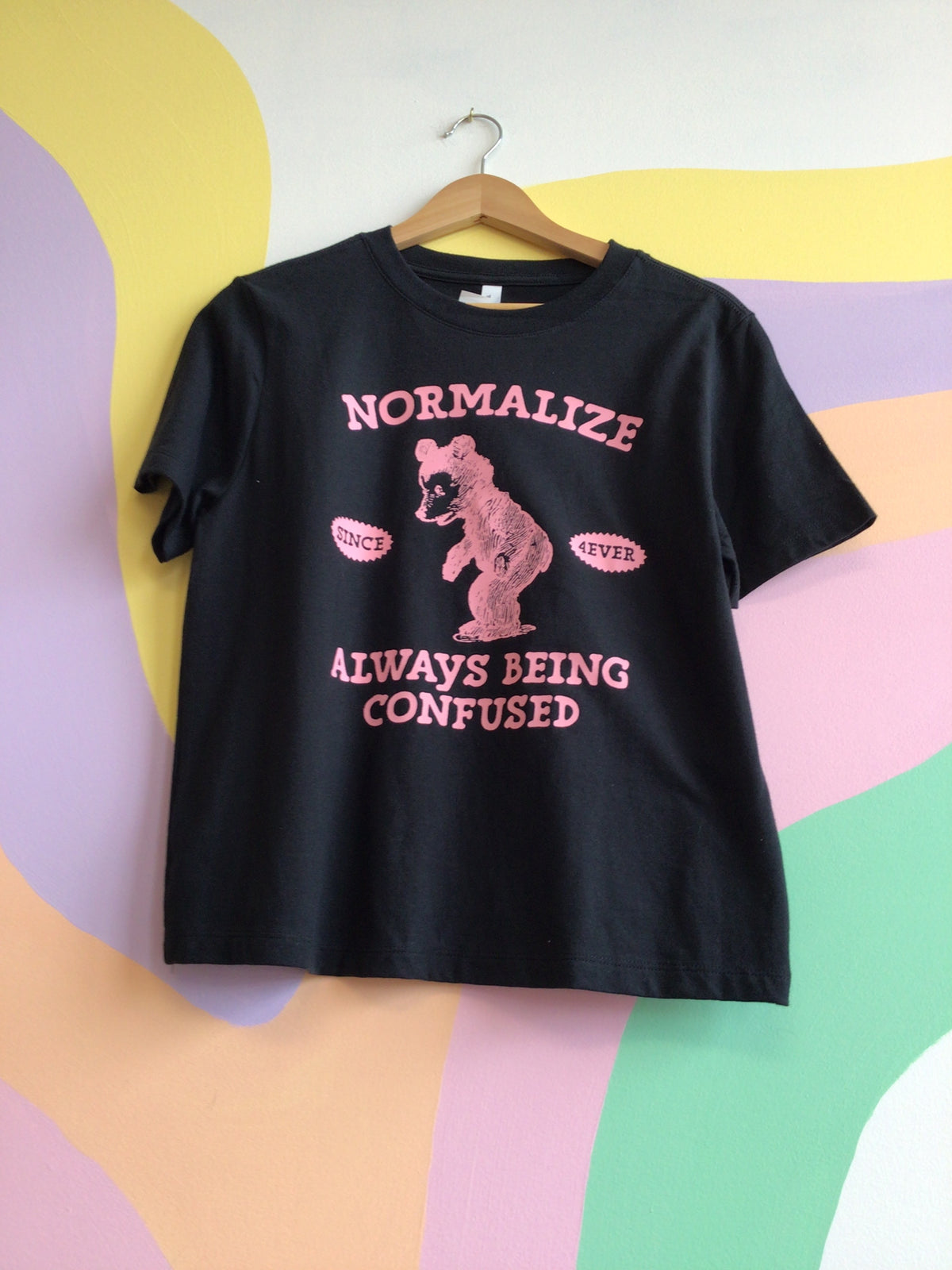 Normalize Always Being Confused T-shirt