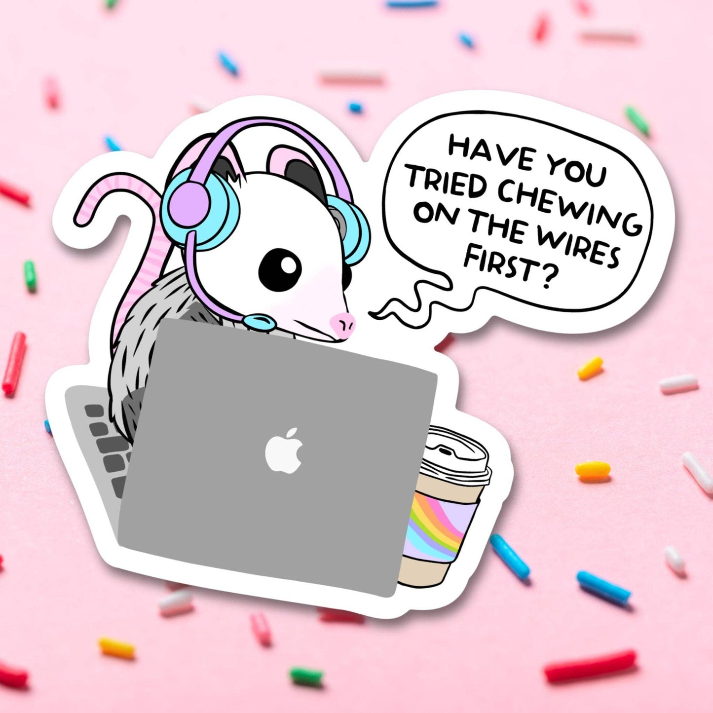 Have You Tried Chewing On The Wires Vinyl Sticker