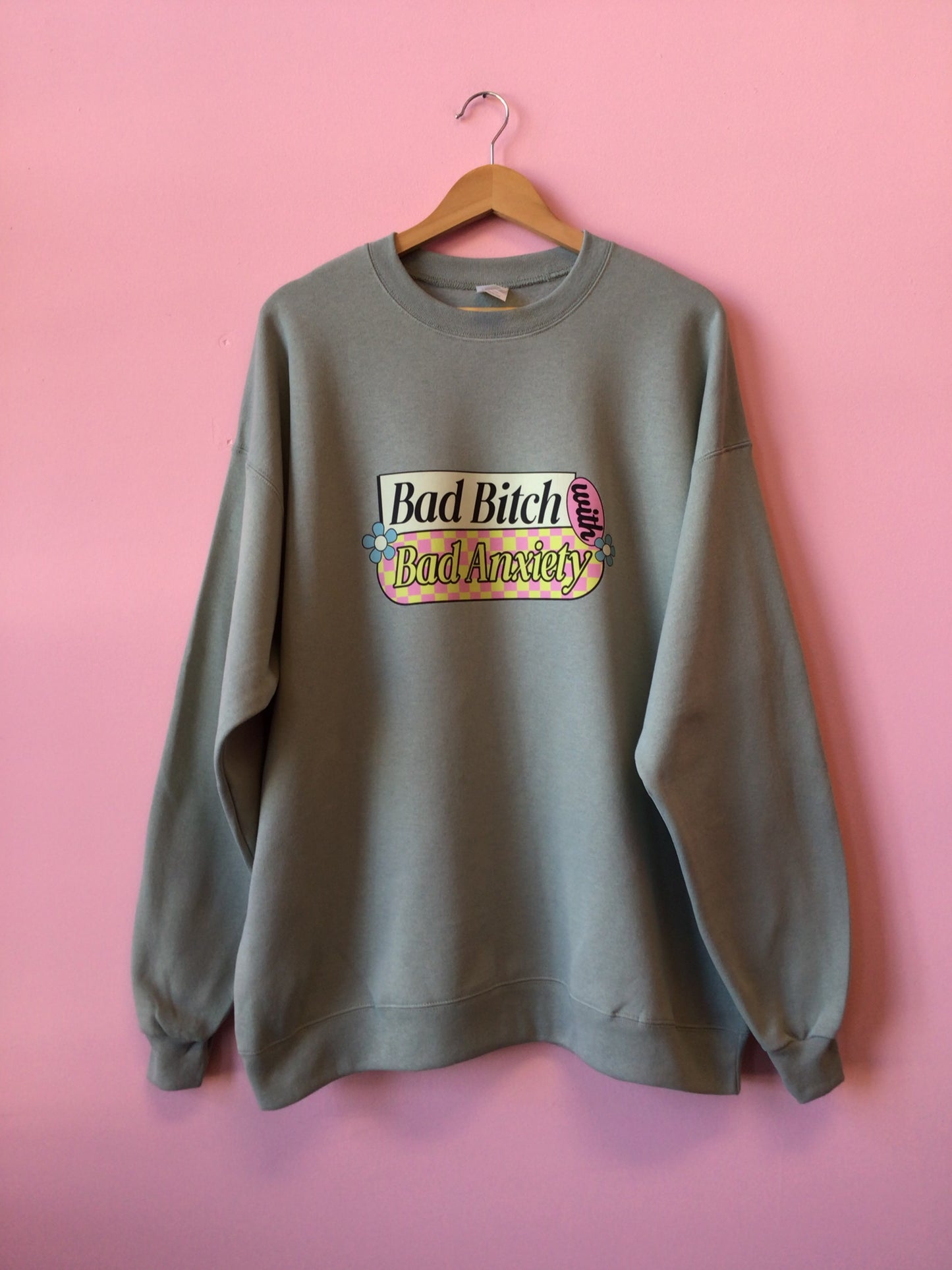 “Bad Bitch with Bad Anxiety” Shirt and Crewneck