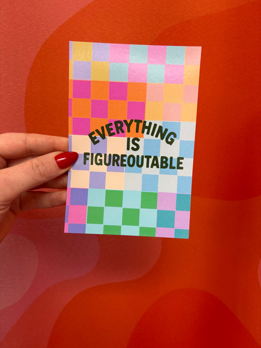 Everything is Figureoutable Post Card