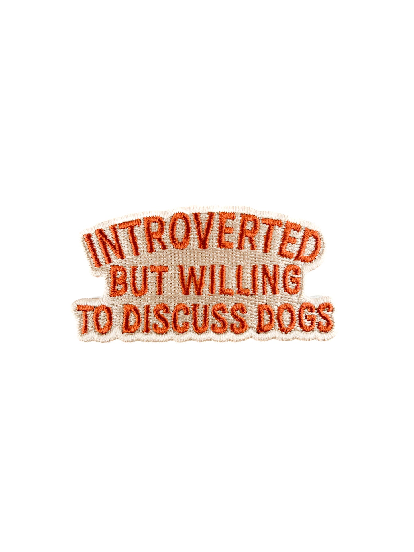 Introverted But Willing to Discuss Dogs Embroidered Patch