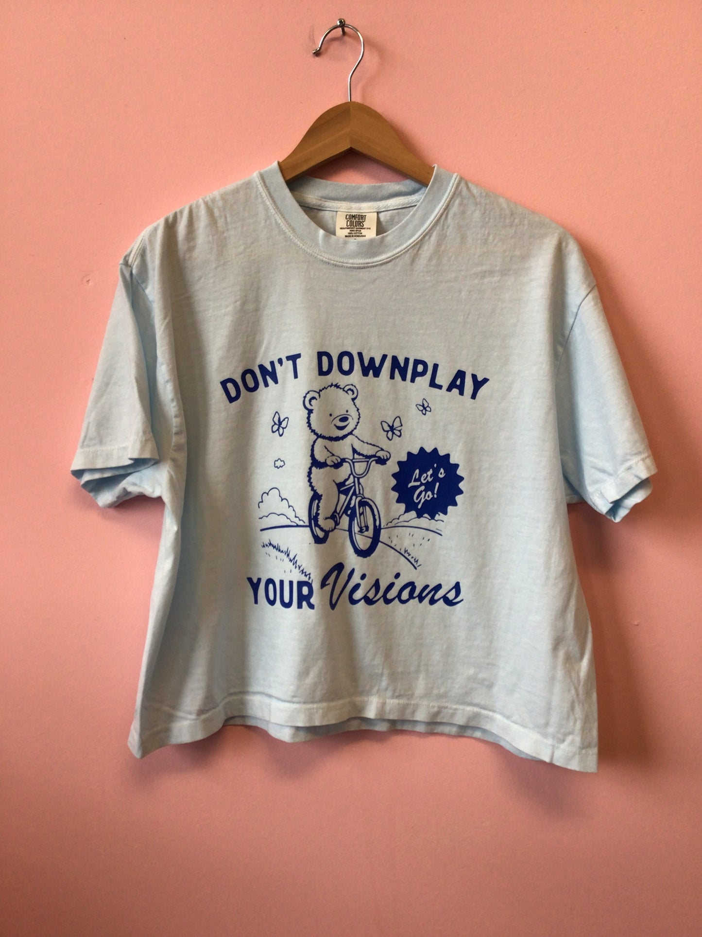 Don't Downplay Your Visions T-Shirt
