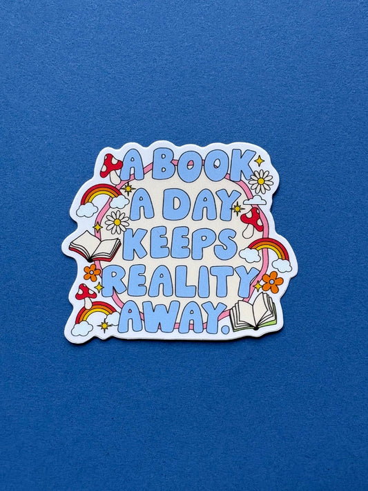 "A Book a Day Keeps Reality Away" Sticker