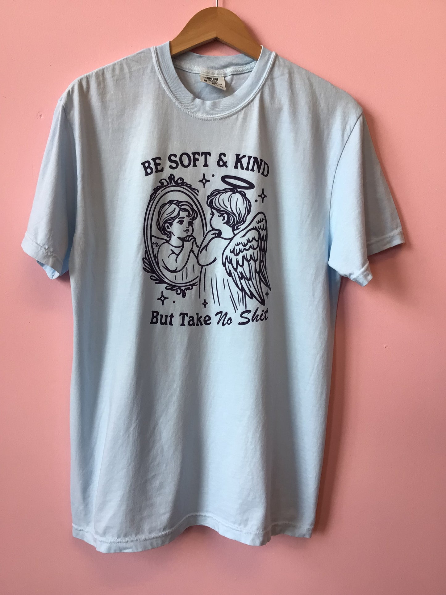 Be Soft and Kind Shirt