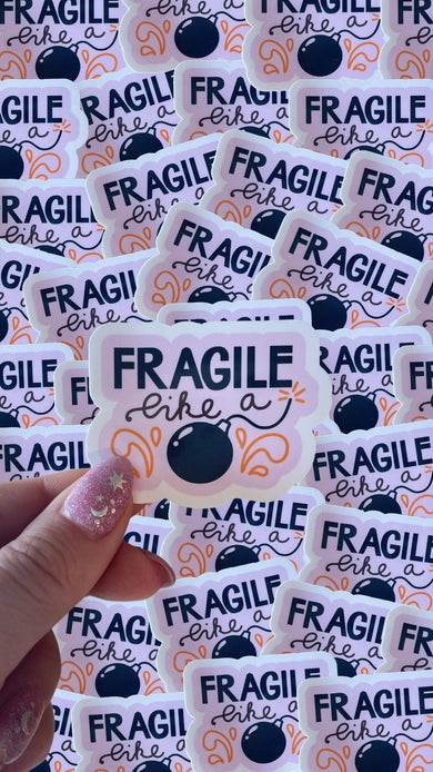 "Fragile Like a Bomb" Sticker