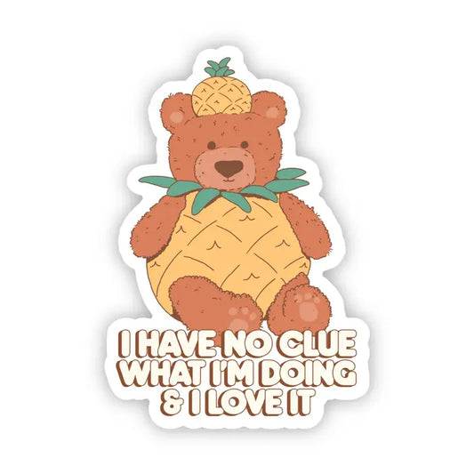 I Have No Clue What I'm Doing- Sticker