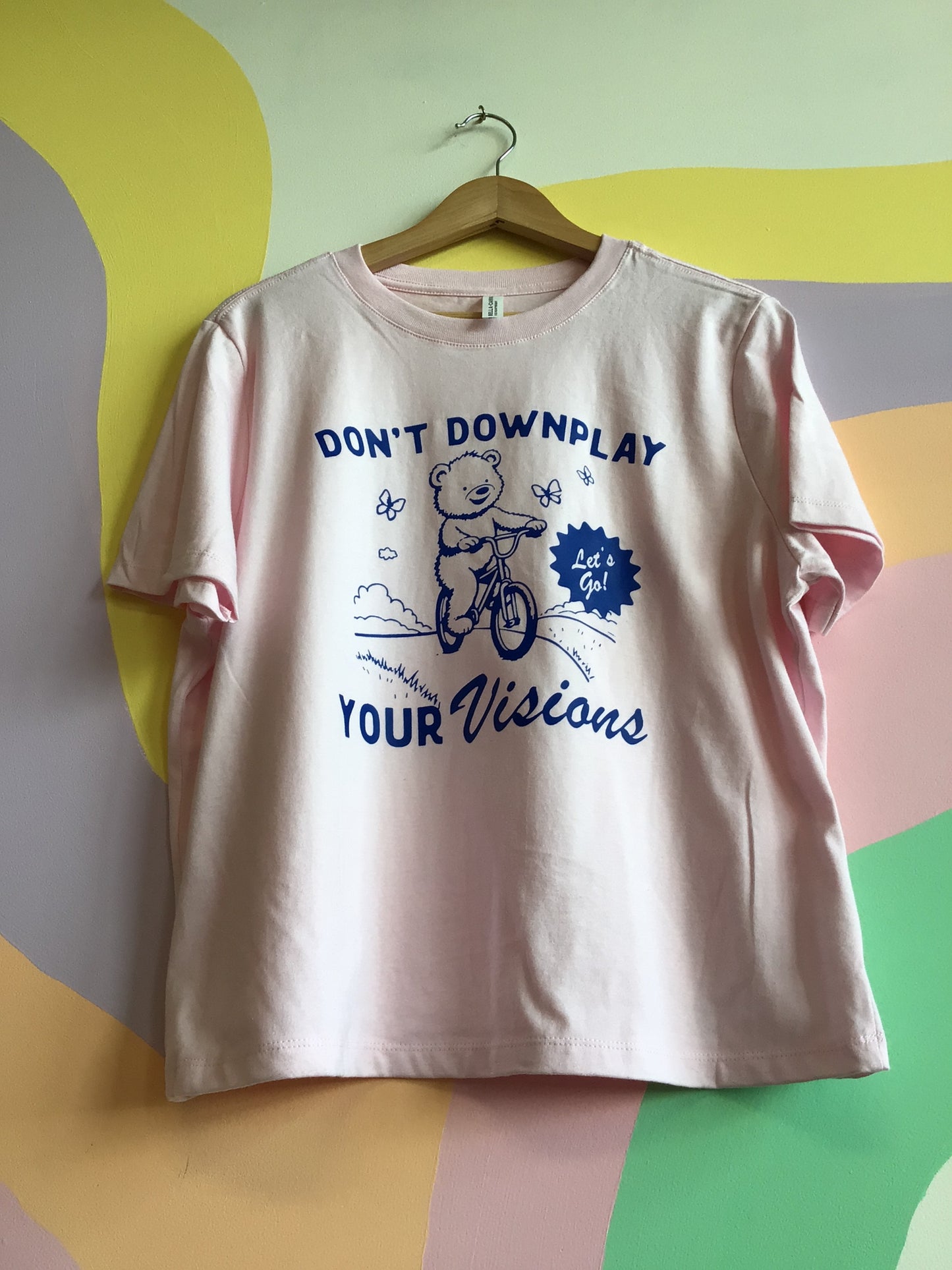 “Don't Downplay Your Visions” T-Shirt