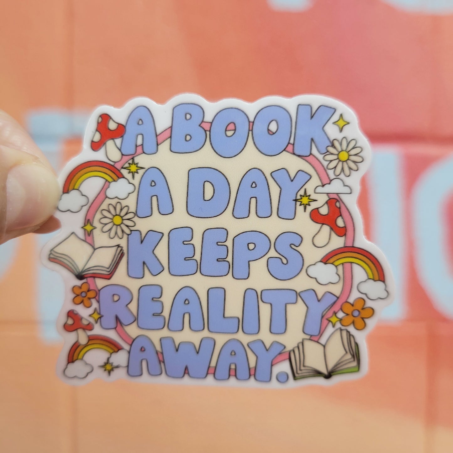 "A Book a Day Keeps Reality Away" Sticker