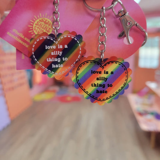 "Love is a Silly Thing to Hate" - Keychain