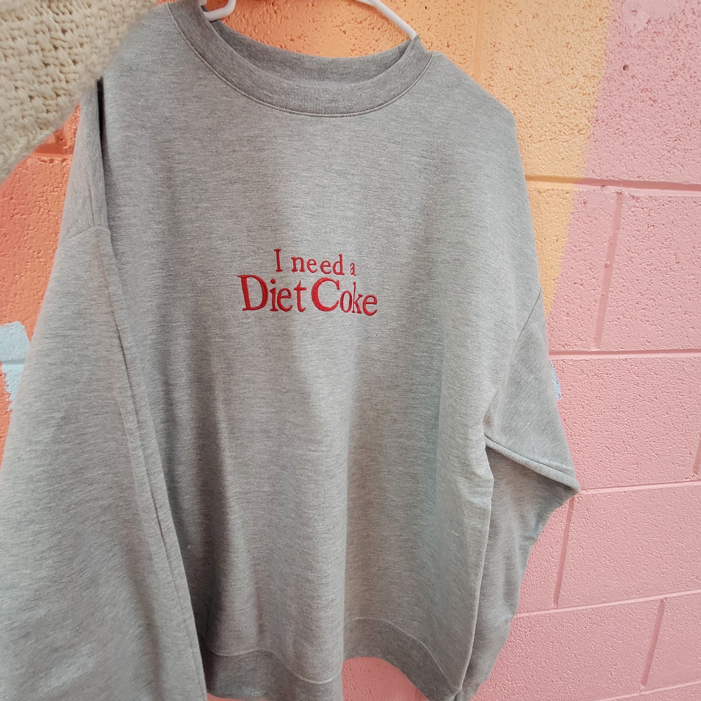 "I Need a Diet Coke" - Embroidered Crewneck