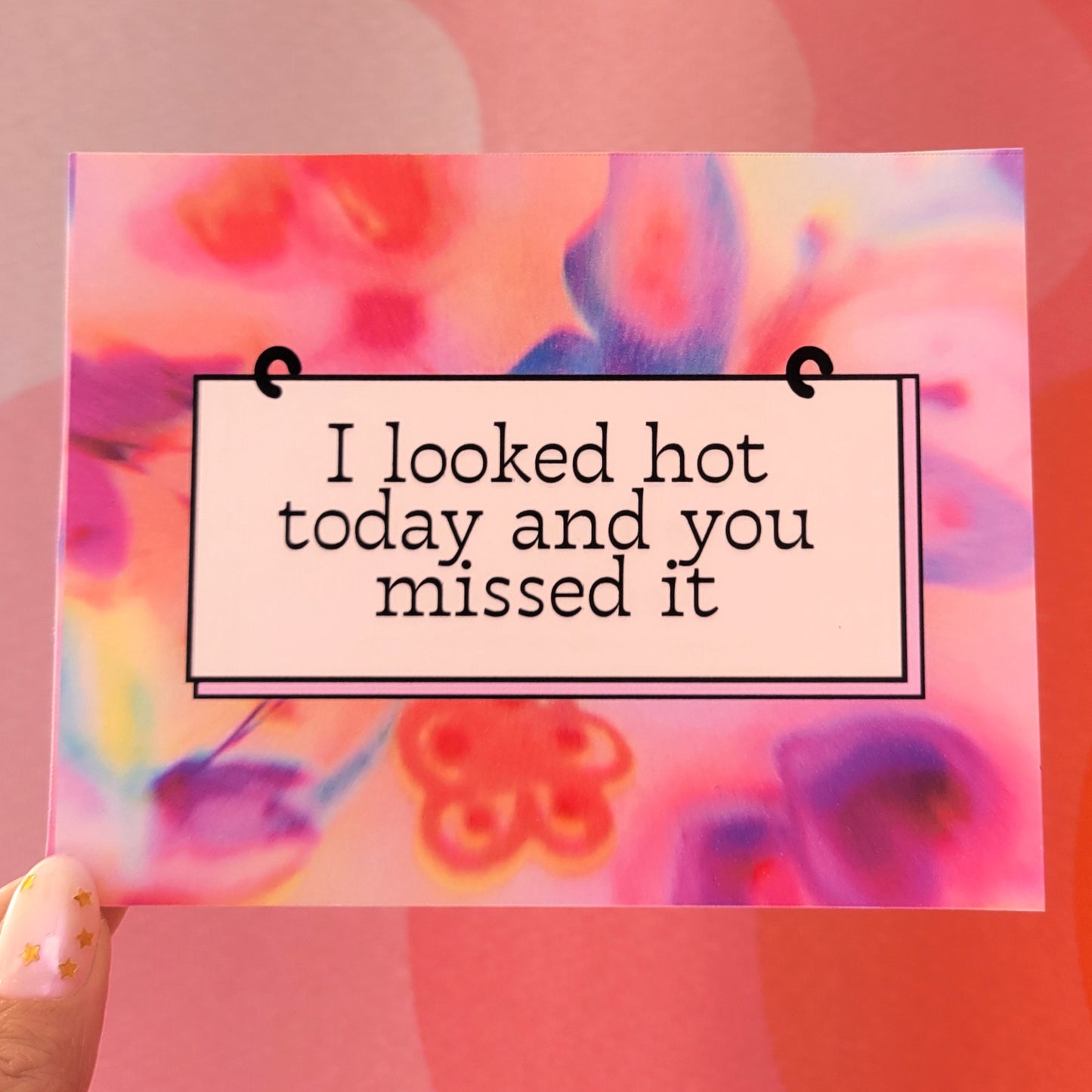 "I looked hot today. and you missed it" Post Card