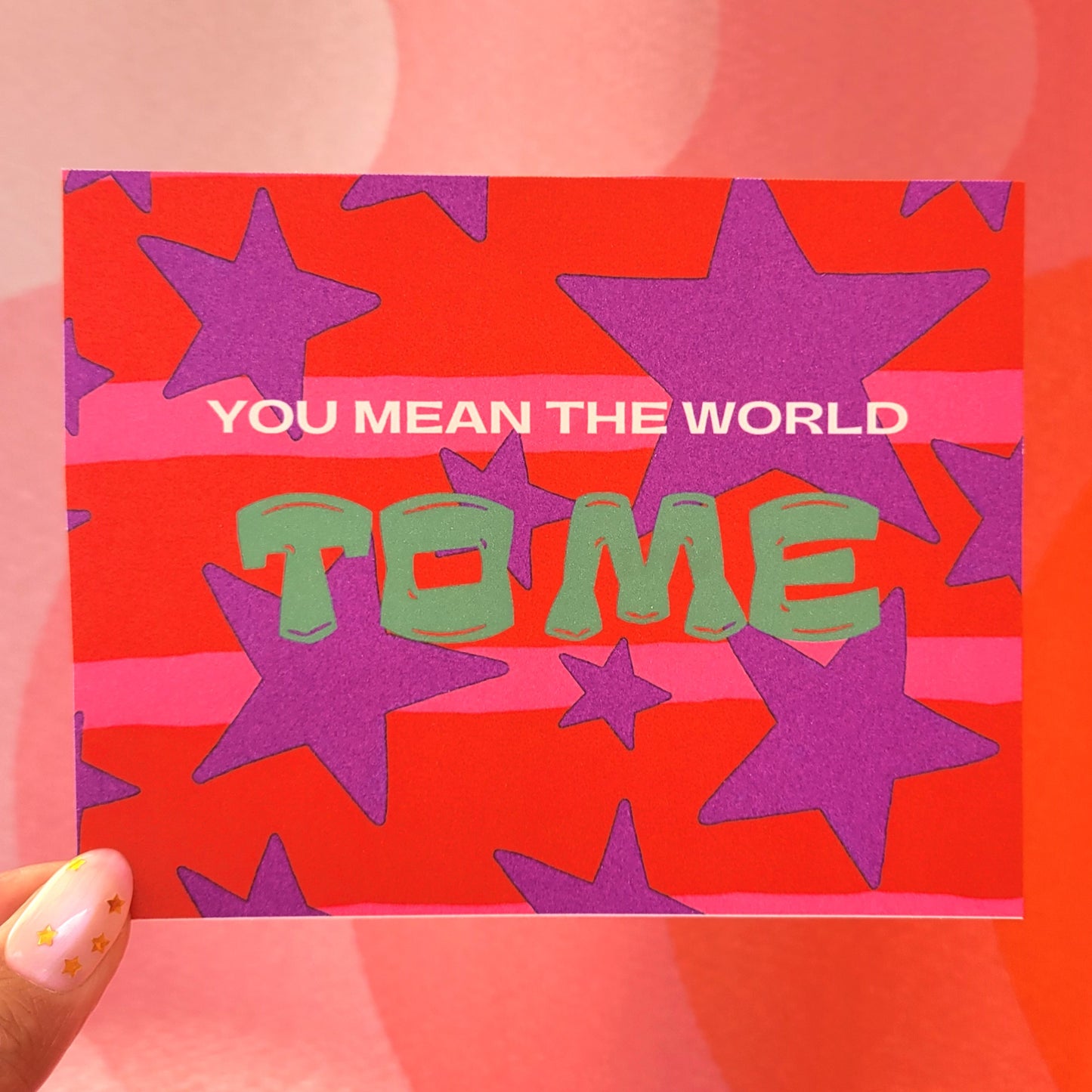 "You mean the world to me" Post Card