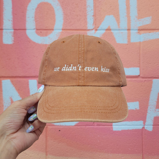 "We Didn't Even Kiss" Embroidered Hat