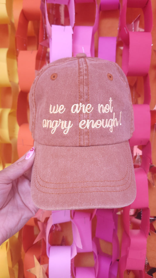 "we are not angry enough!" Embroidered Hat