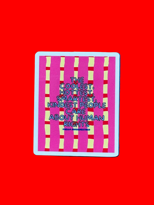 "Coolest, Hottest, Smartest, Kindest People Care" Vinyl Sticker