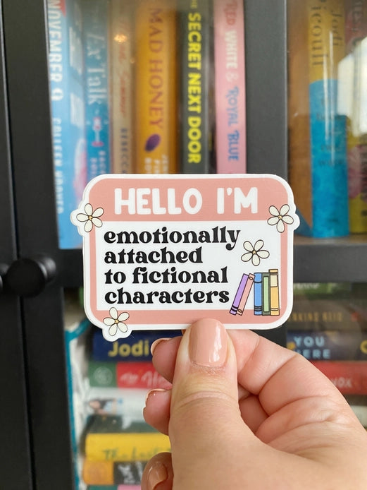 "Emotionally Attached To Fictional Characters" Sticker