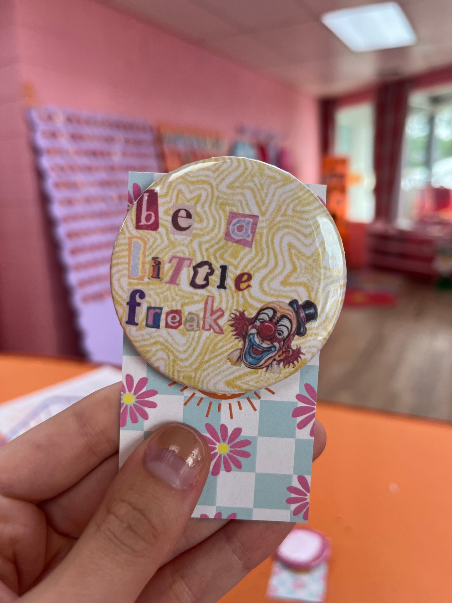 Be A Little Freak pin-back button