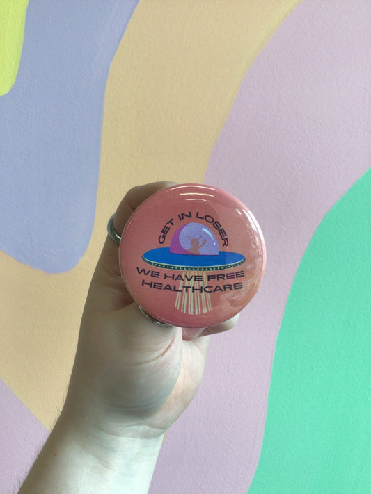 “Get In Loser” Pin